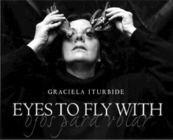copertina del libro di G. Iturbide “Eyes to fly with”
